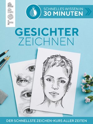 cover image of Schnelles Wissen in 30 Minuten--Gesichter Zeichnen